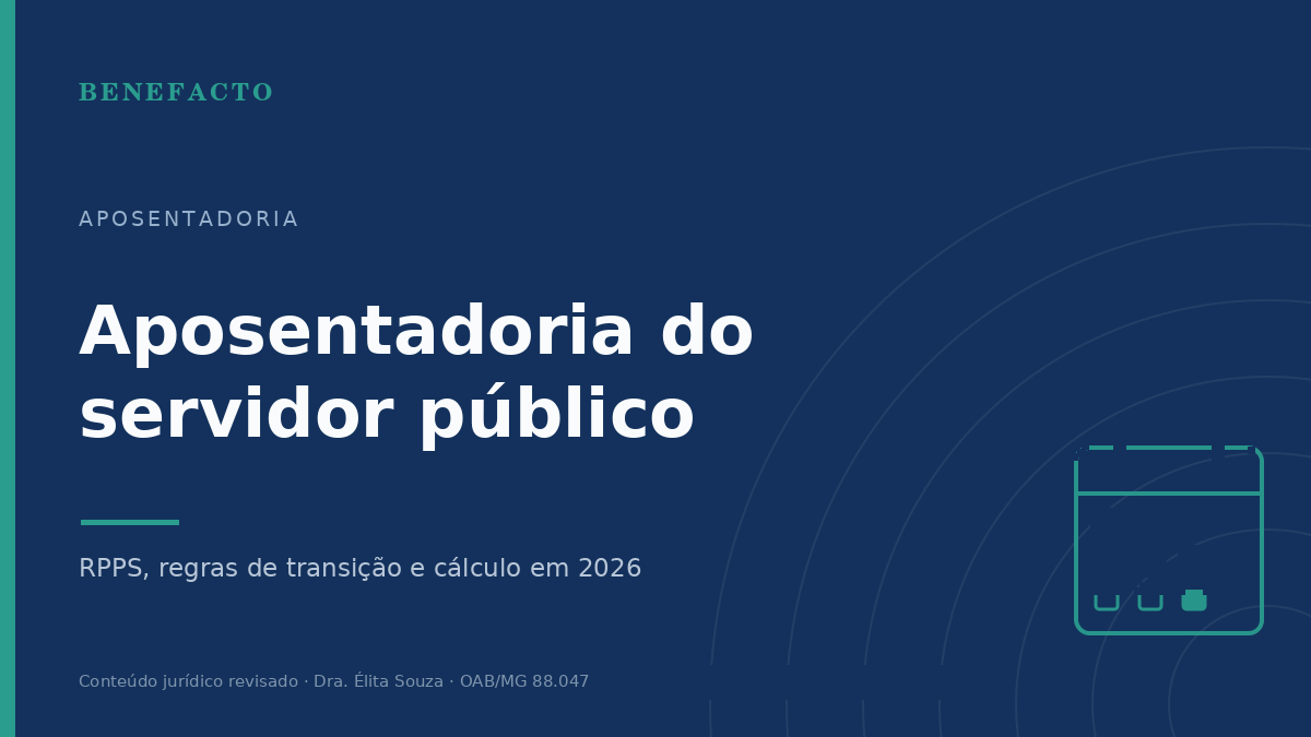 Aposentadoria do Servidor Público em 2026: RPPS, Regras e Cálculo