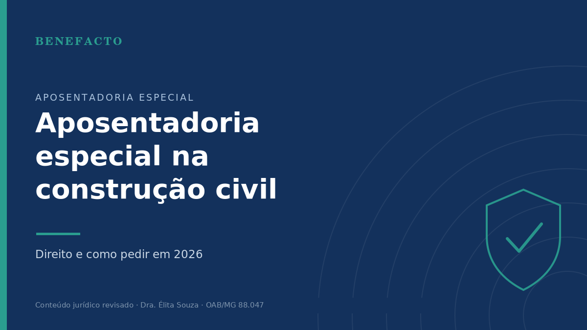 Aposentadoria Especial na Construção Civil: Direito e Como Pedir em 2026