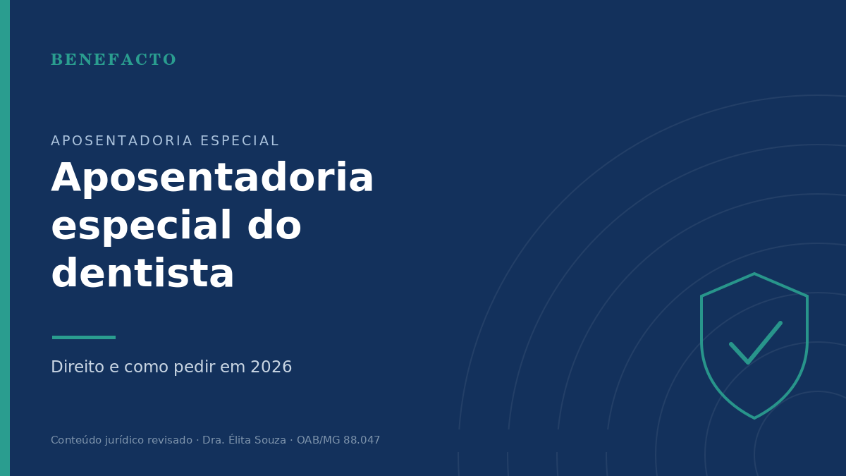 Aposentadoria Especial do Cirurgião-Dentista: Direito e Como Pedir em 2026