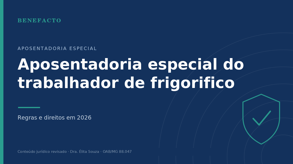 Aposentadoria Especial do Trabalhador de Frigorífico em 2026
