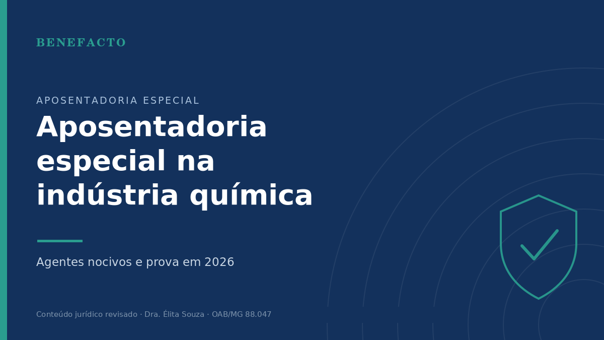 Aposentadoria Especial na Indústria Química: Agentes e Prova em 2026