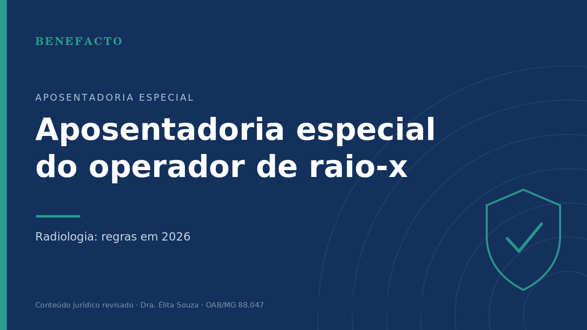 Aposentadoria Especial do Operador de Raio-X e da Radiologia em 2026