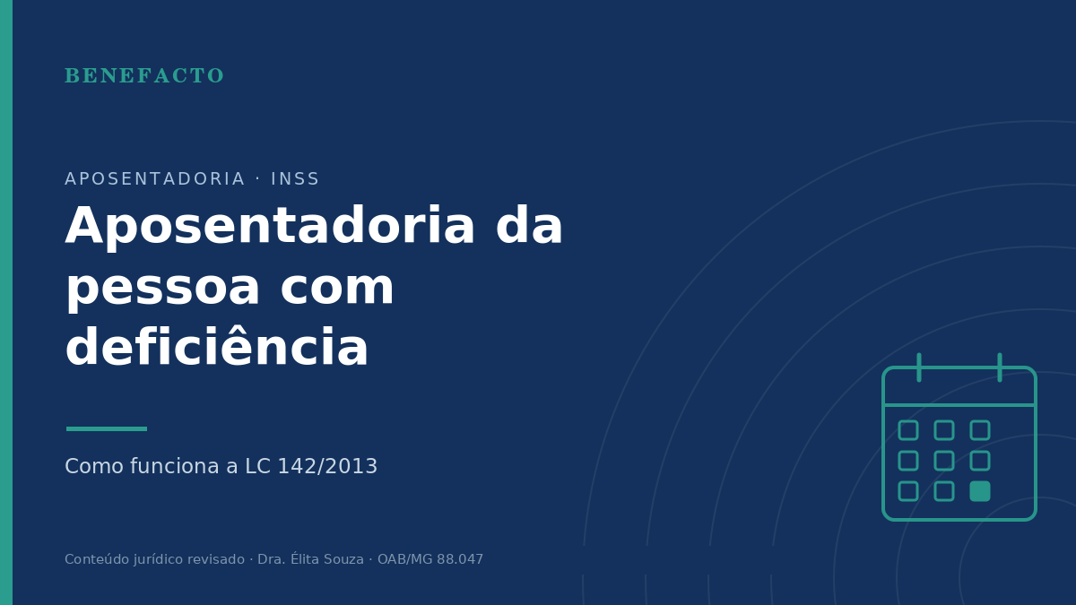 Aposentadoria da Pessoa com Deficiência (LC 142/2013): Como Funciona
