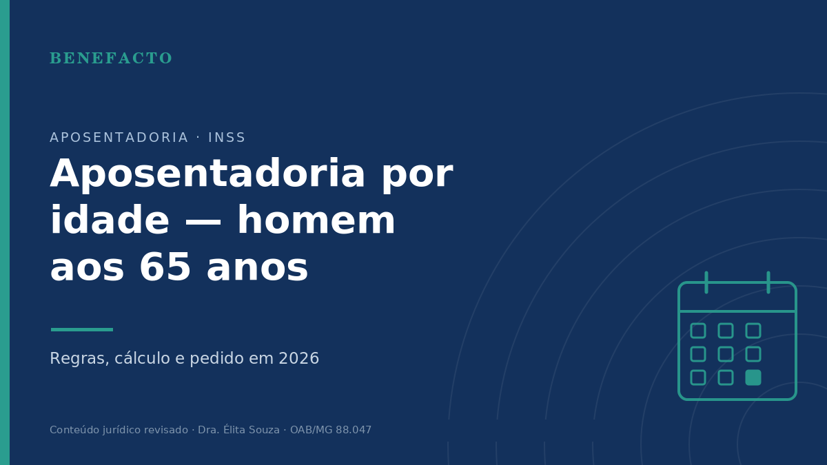 Aposentadoria por Idade Homem 65 Anos: Regras, Cálculo e Pedido (2026)