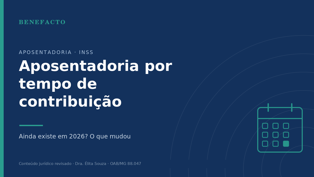 Aposentadoria por Tempo de Contribuição em 2026: Ainda Existe?