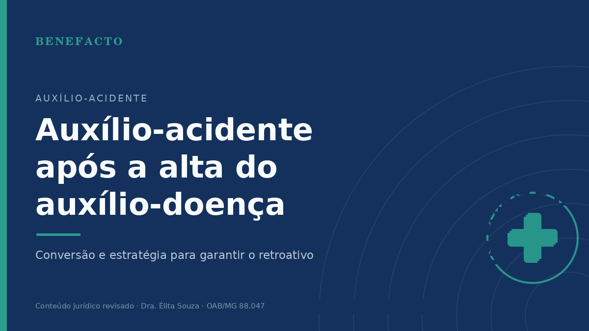 Auxílio-Acidente Após a Alta do Auxílio-Doença em 2026
