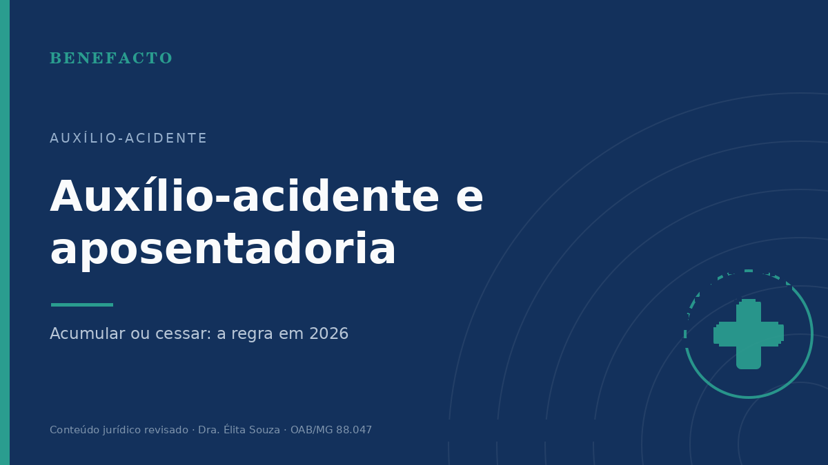Auxílio-Acidente e Aposentadoria: Pode Acumular em 2026?