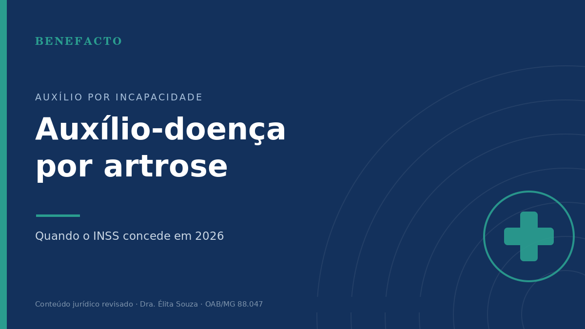 Auxílio-Doença por Artrose: Quando o INSS Concede em 2026