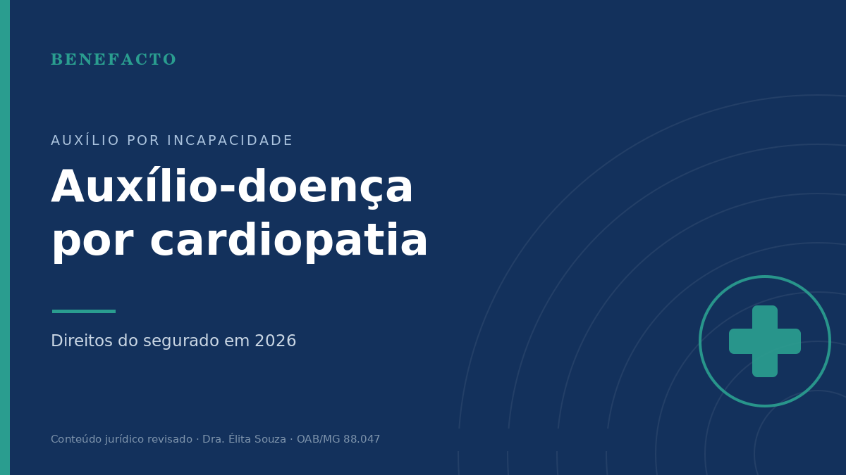 Auxílio-Doença por Cardiopatia: Direitos do Segurado em 2026