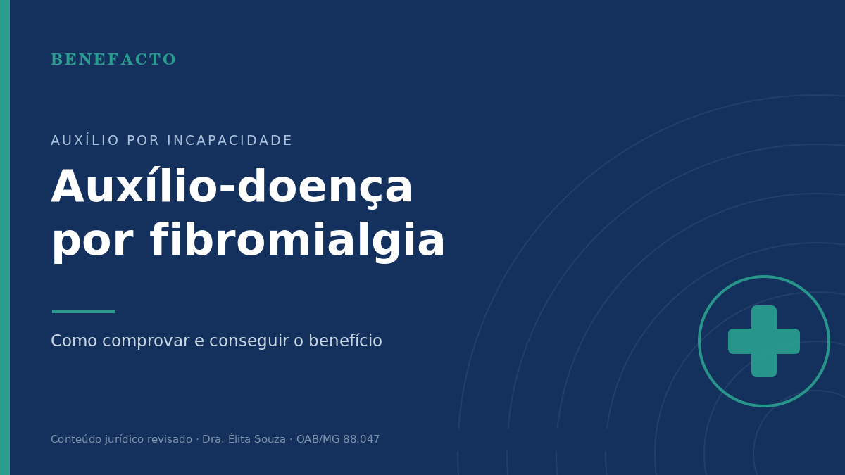 Auxílio-Doença por Fibromialgia: Como Comprovar e Conseguir o Benefício