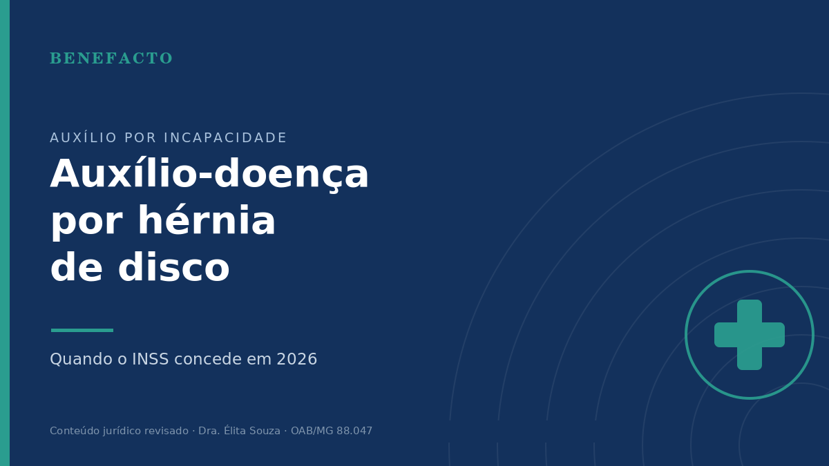 Auxílio-Doença por Hérnia de Disco: Quando o INSS Concede em 2026