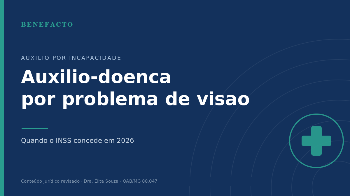 Auxílio-doença por problema de visão: quando o INSS concede em 2026