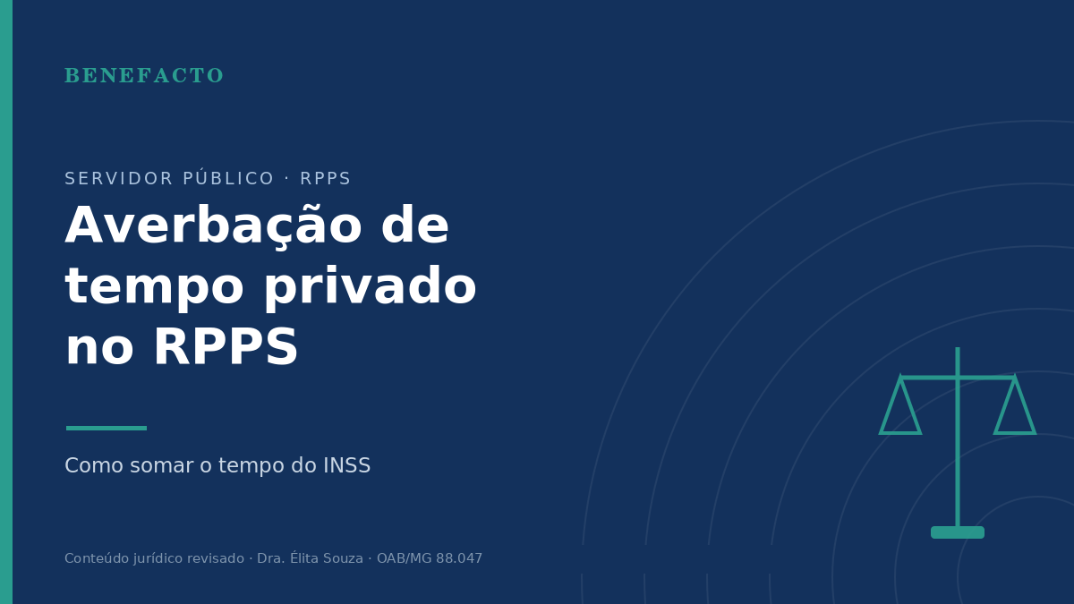 Averbação de Tempo Privado no RPPS: Como Somar o Tempo do INSS