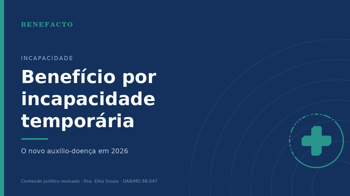 Benefício por Incapacidade Temporária em 2026: O Novo Auxílio-Doença