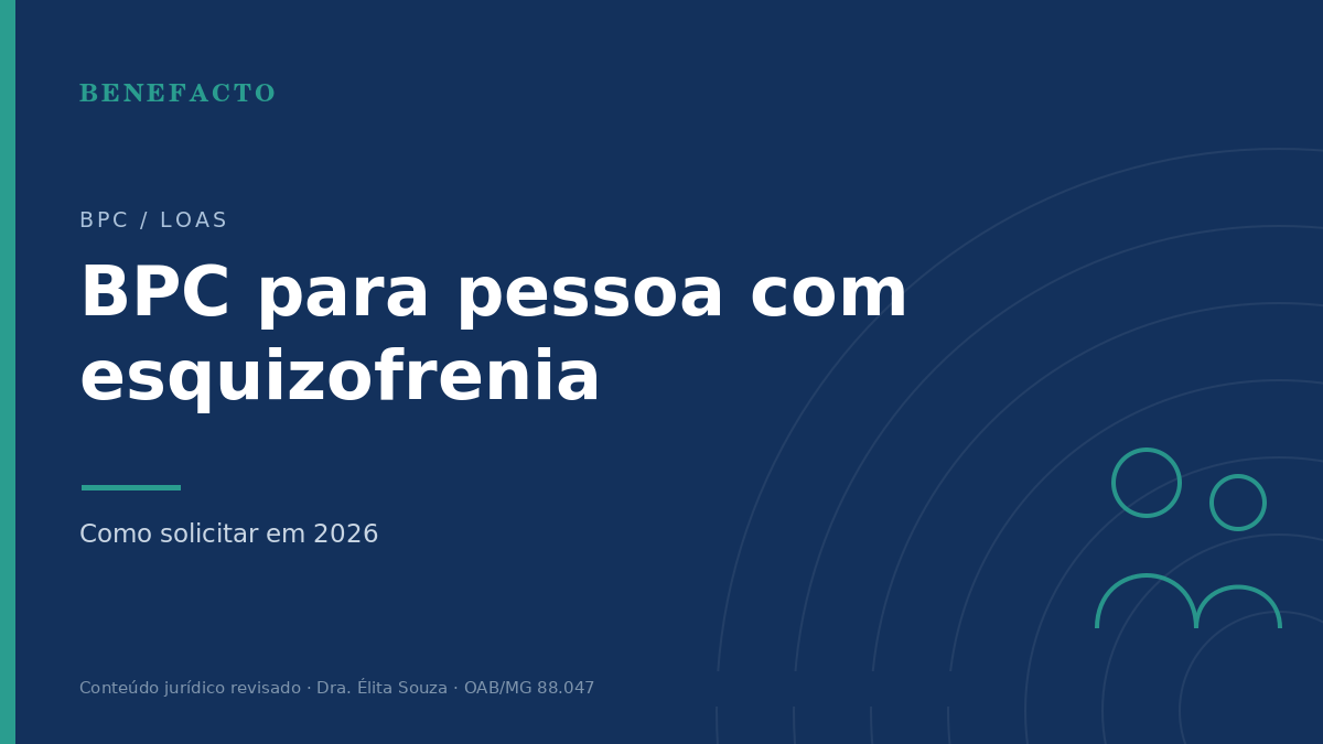 BPC para Pessoa com Esquizofrenia: Como Solicitar em 2026