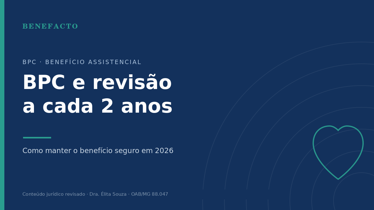 BPC e Revisão a Cada 2 Anos: Como Manter o Benefício Seguro em 2026