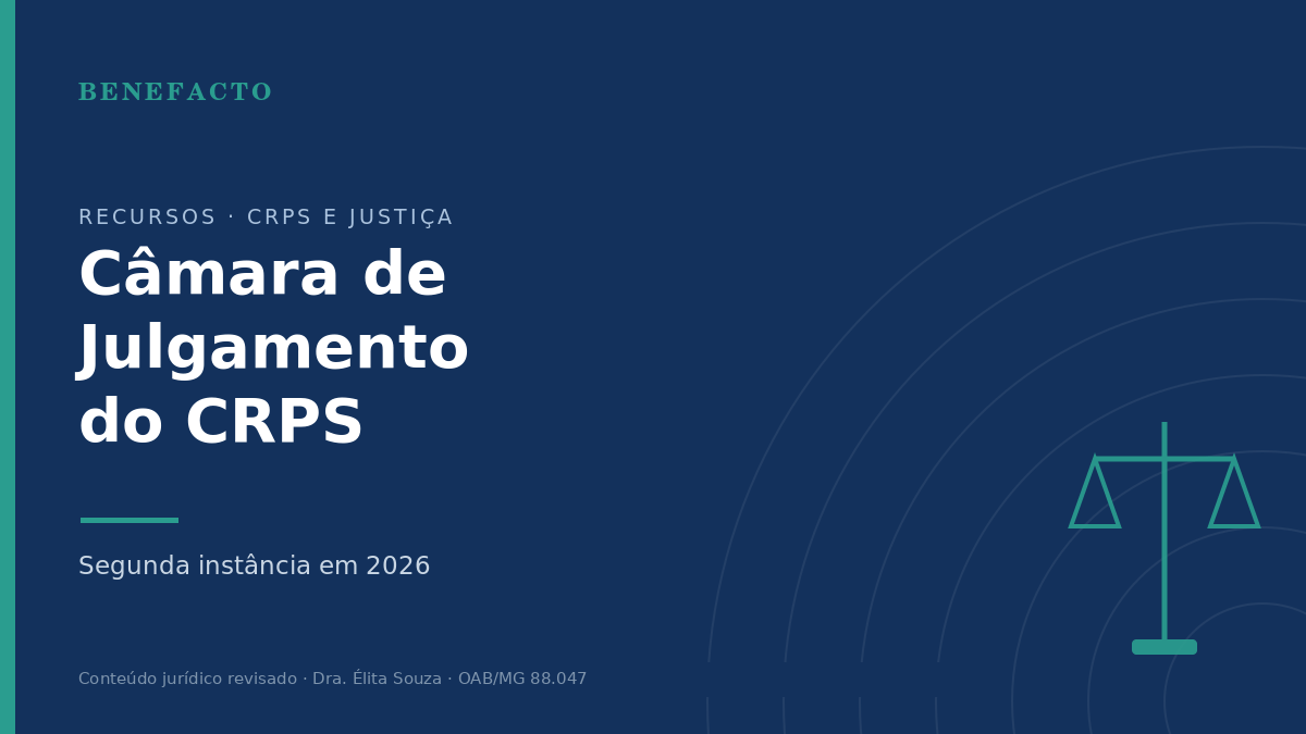 Câmara de Julgamento do CRPS: Como Recorrer da Decisão da Junta em 2026
