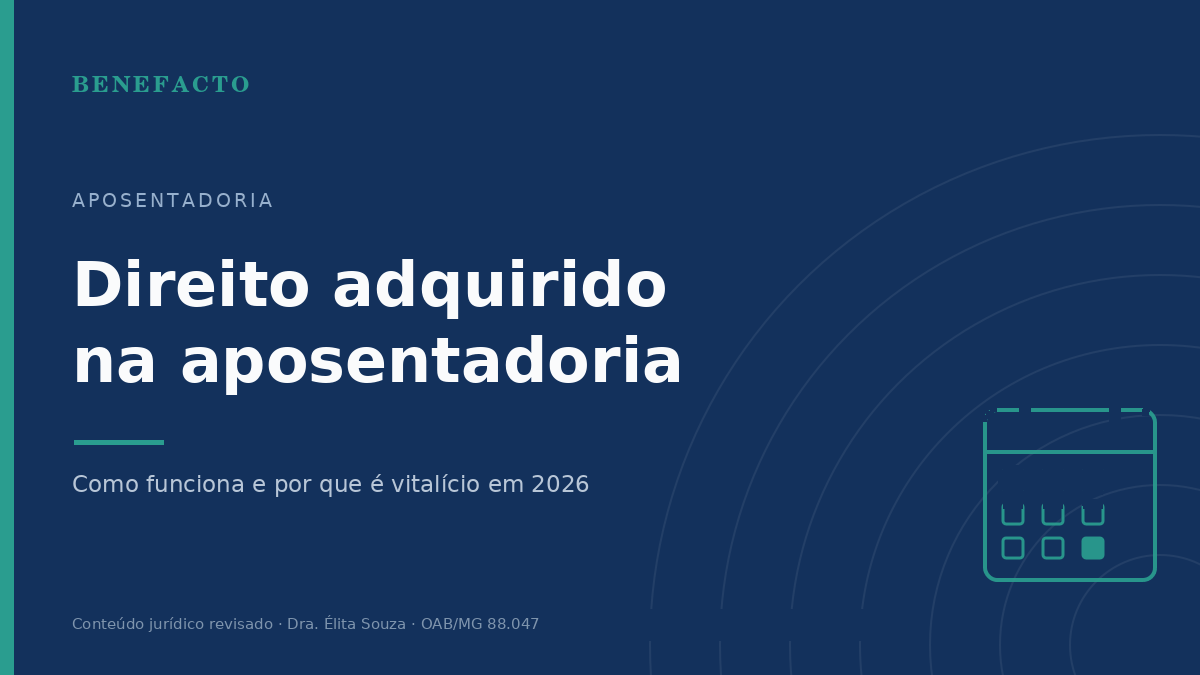Direito Adquirido na Aposentadoria em 2026: Como Funciona