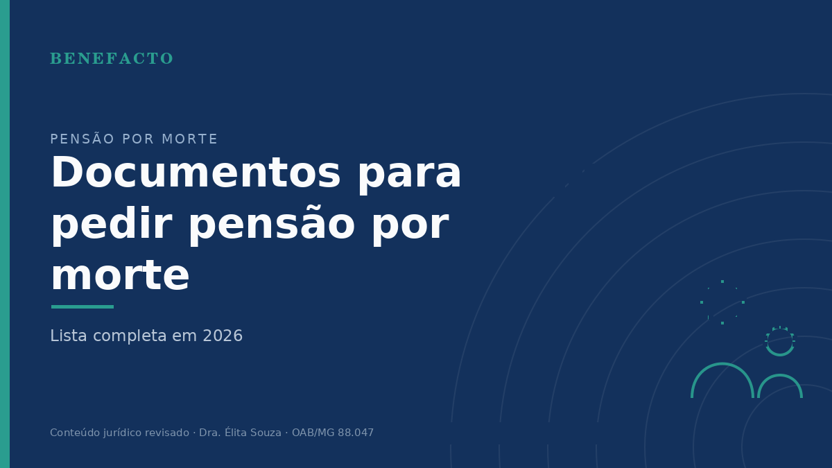 Documentos para pedir pensão por morte: lista completa em 2026