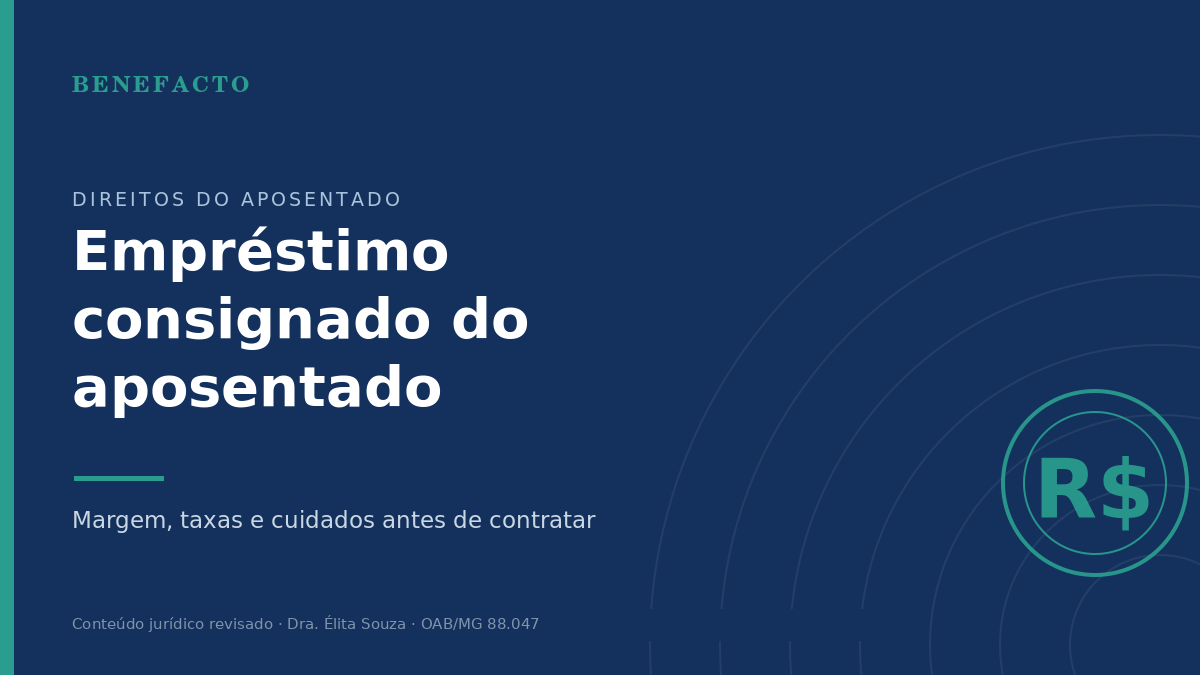 Empréstimo Consignado para Aposentado: Margem, Taxas e Cuidados