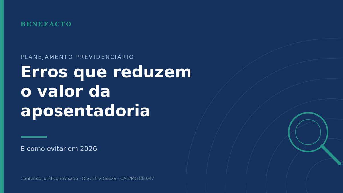 Erros que Reduzem o Valor da Aposentadoria e Como Evitar em 2026