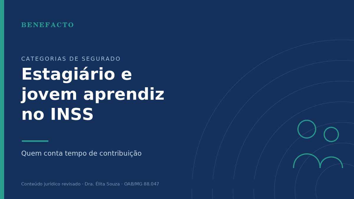 Estagiário e Jovem Aprendiz no INSS: Quem Conta Tempo de Contribuição