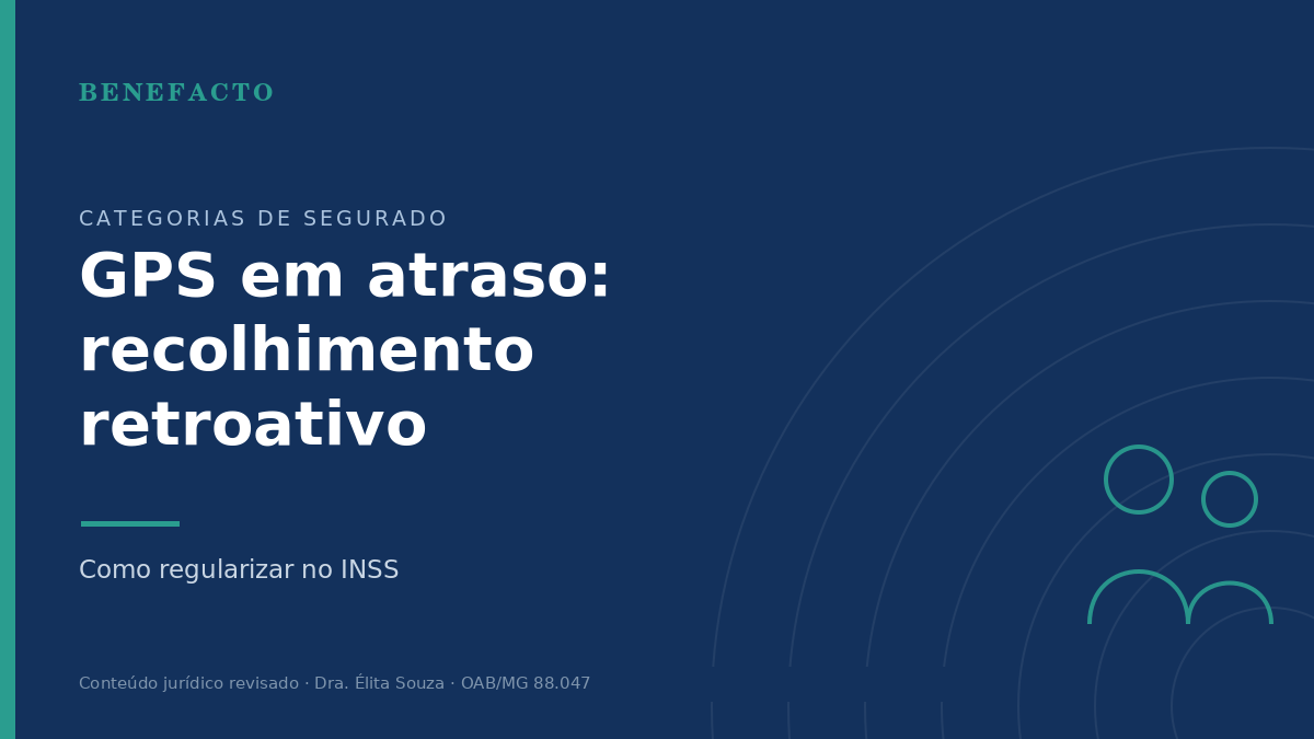GPS em Atraso: Como Recolher Retroativamente para o INSS em 2026