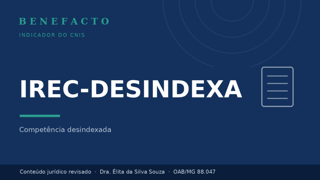 IREC-DESINDEXA no CNIS: o que significa e o que fazer