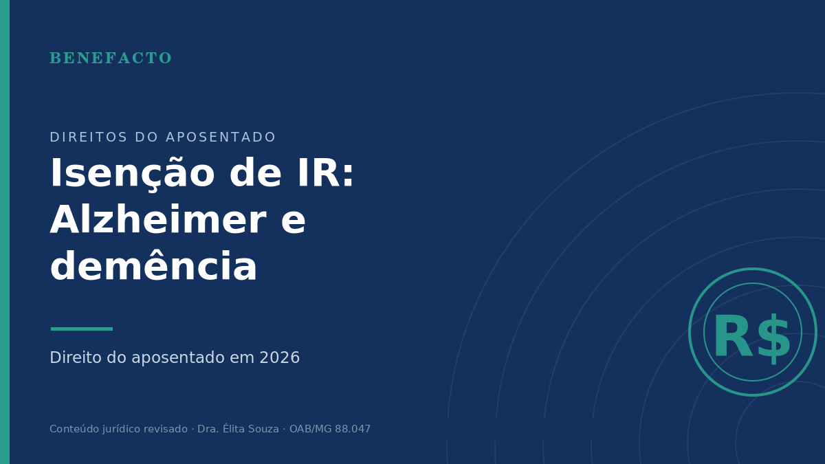 Isenção de IR para Aposentado com Alzheimer ou Demência em 2026