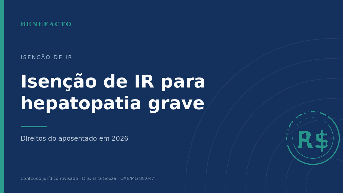 Isenção de Imposto de Renda para hepatopatia grave em 2026