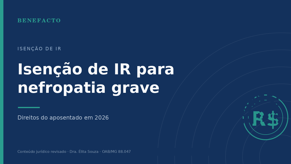 Isenção de Imposto de Renda para nefropatia grave em 2026