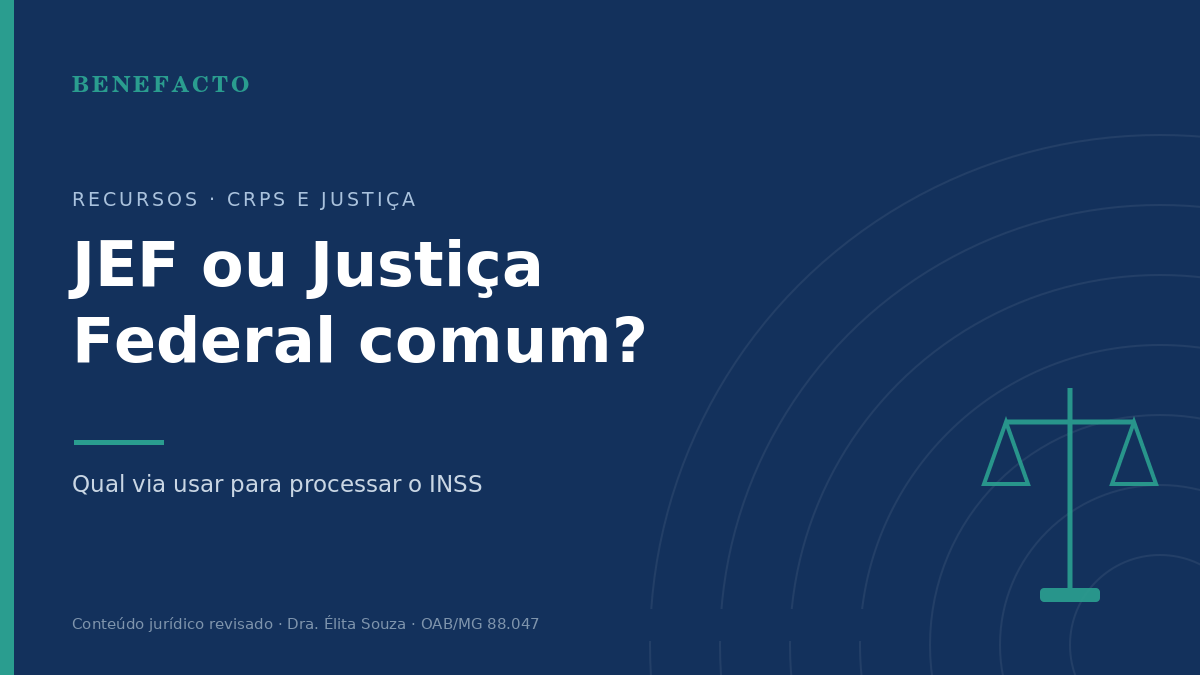 Juizado Especial Federal (JEF) ou Justiça Federal Comum?