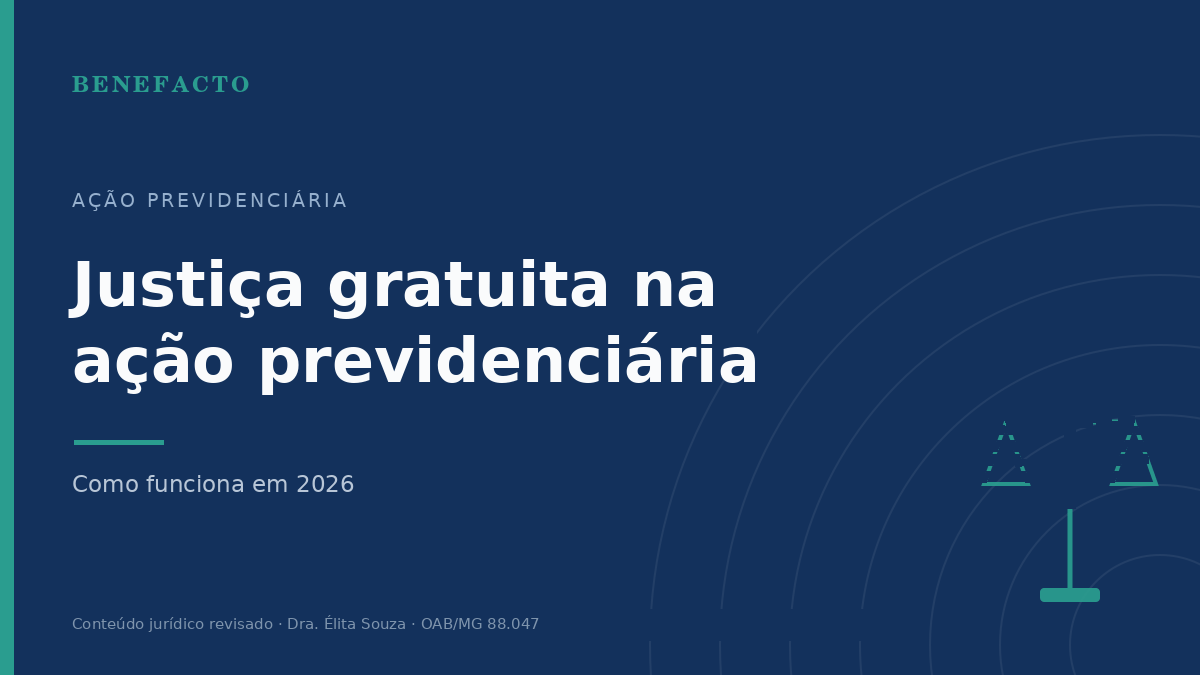 Justiça Gratuita na Ação Previdenciária: Como Funciona em 2026