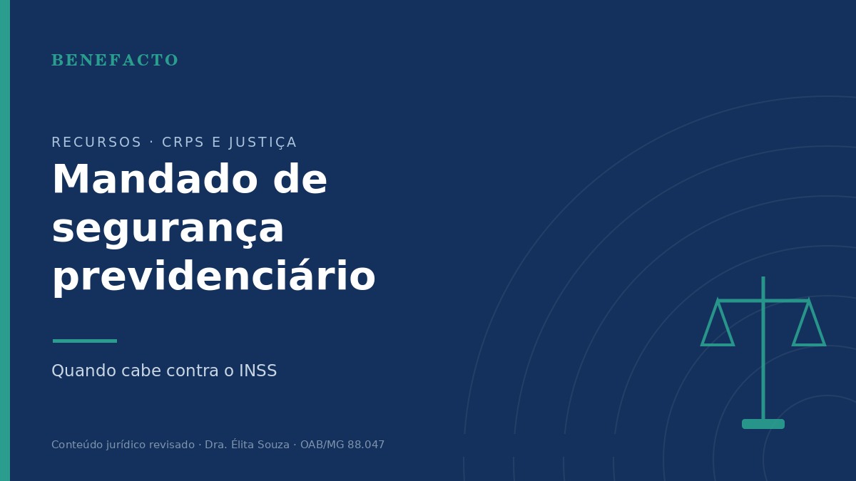 Mandado de Segurança contra o INSS: Quando Cabe e Como Funciona em 2026