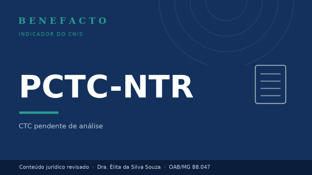 PCTC-NTR no CNIS: o que significa e o que fazer