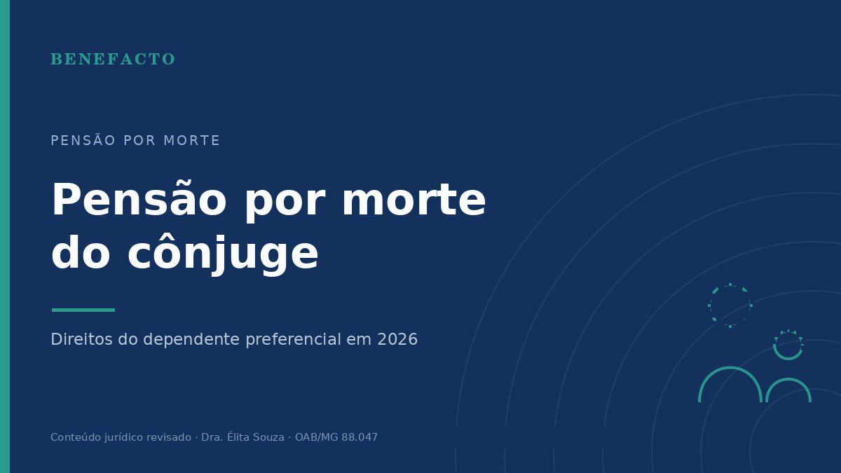 Pensão por Morte do Cônjuge em 2026: Direitos e Como Funciona
