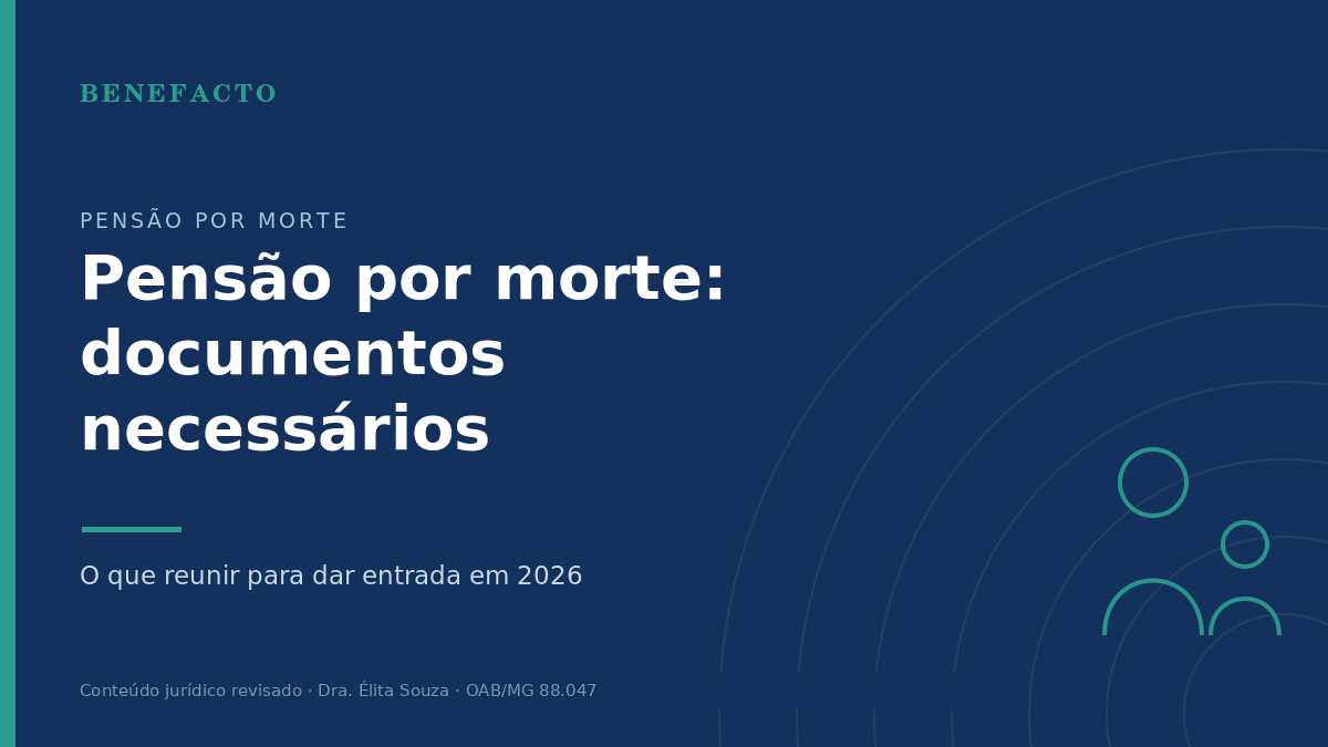 Pensão por Morte: Documentos Necessários para Dar Entrada em 2026