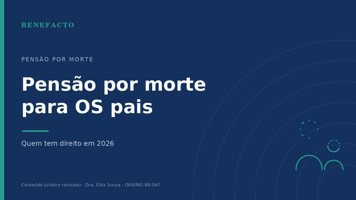 Pensão por morte para os pais: quem tem direito em 2026