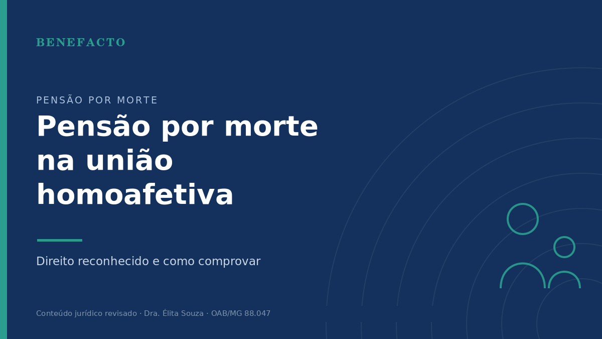 Pensão por Morte na União Homoafetiva: Direito e Como Comprovar em 2026