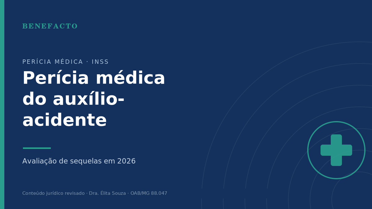 Perícia Médica do Auxílio-Acidente: Como Funciona em 2026
