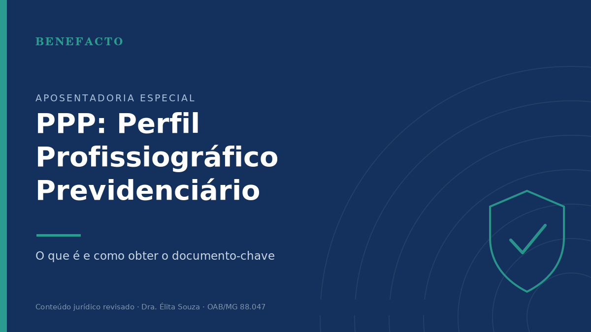 PPP, Perfil Profissiográfico Previdenciário: O Que É e Como Obter