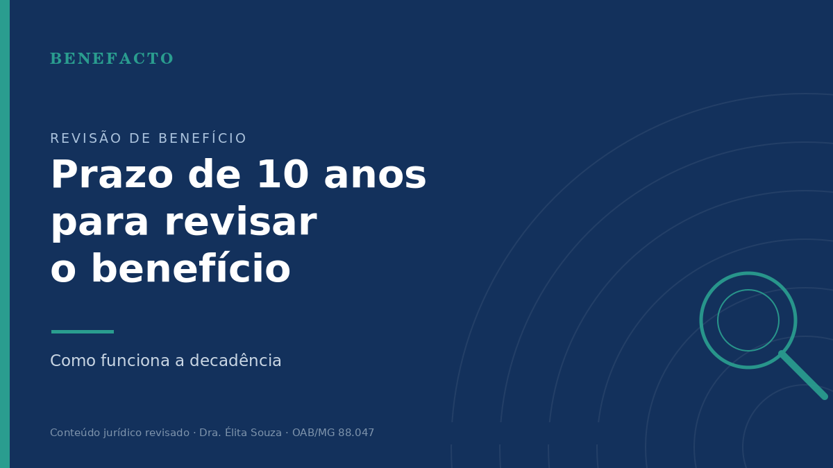 Prazo de 10 Anos para Revisar o Benefício: Como Funciona a Decadência