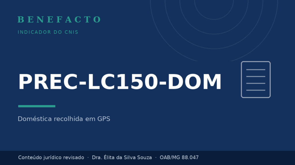 PREC-LC150-DOM no CNIS: o que significa e como regularizar