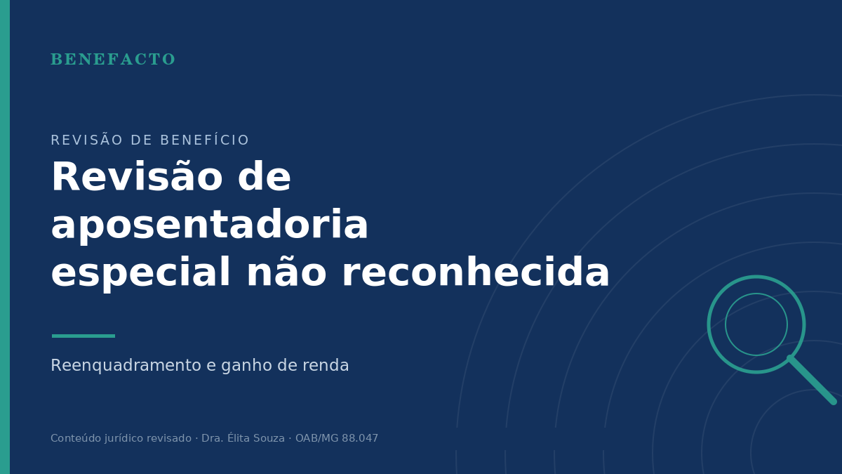 Revisão de Aposentadoria Especial Não Reconhecida em 2026