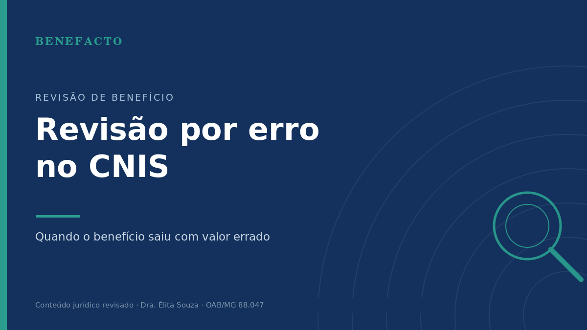 Revisão por Erro no CNIS: Quando o Benefício Saiu Errado