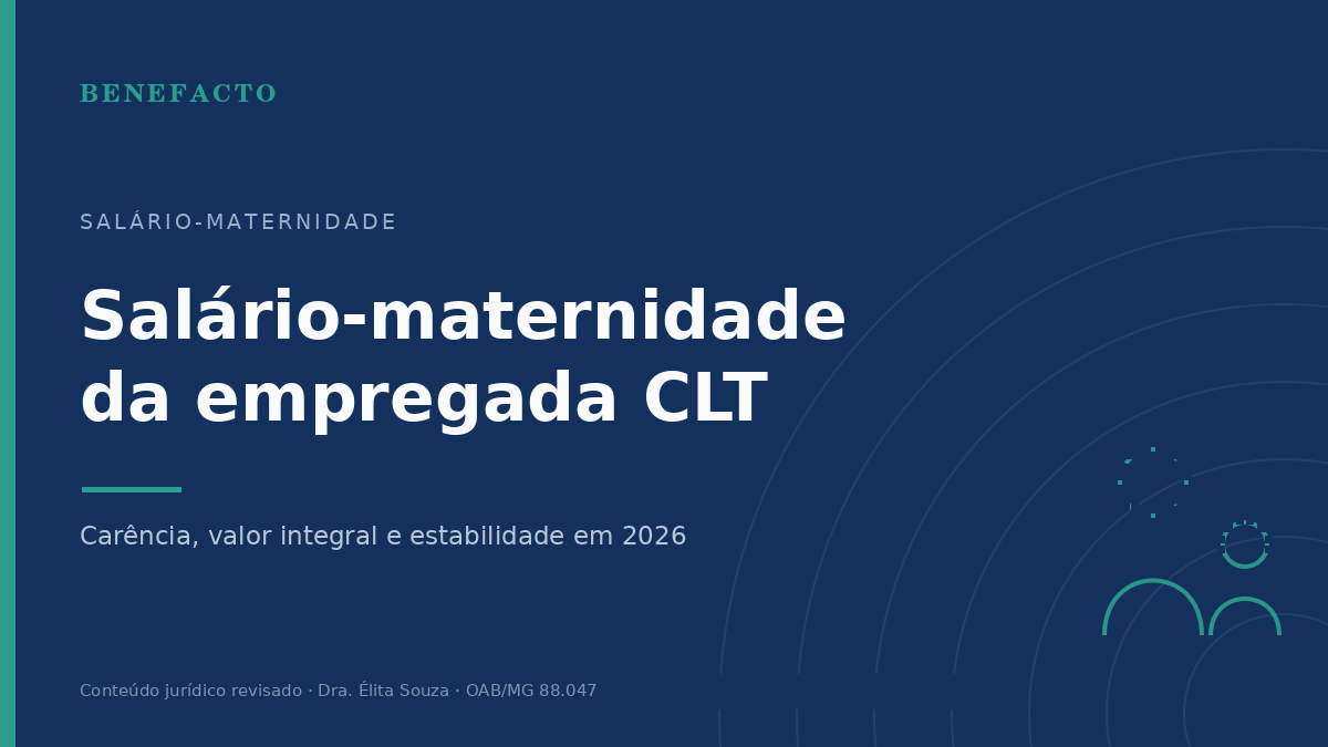 Salário-Maternidade da Empregada CLT: Direitos em 2026