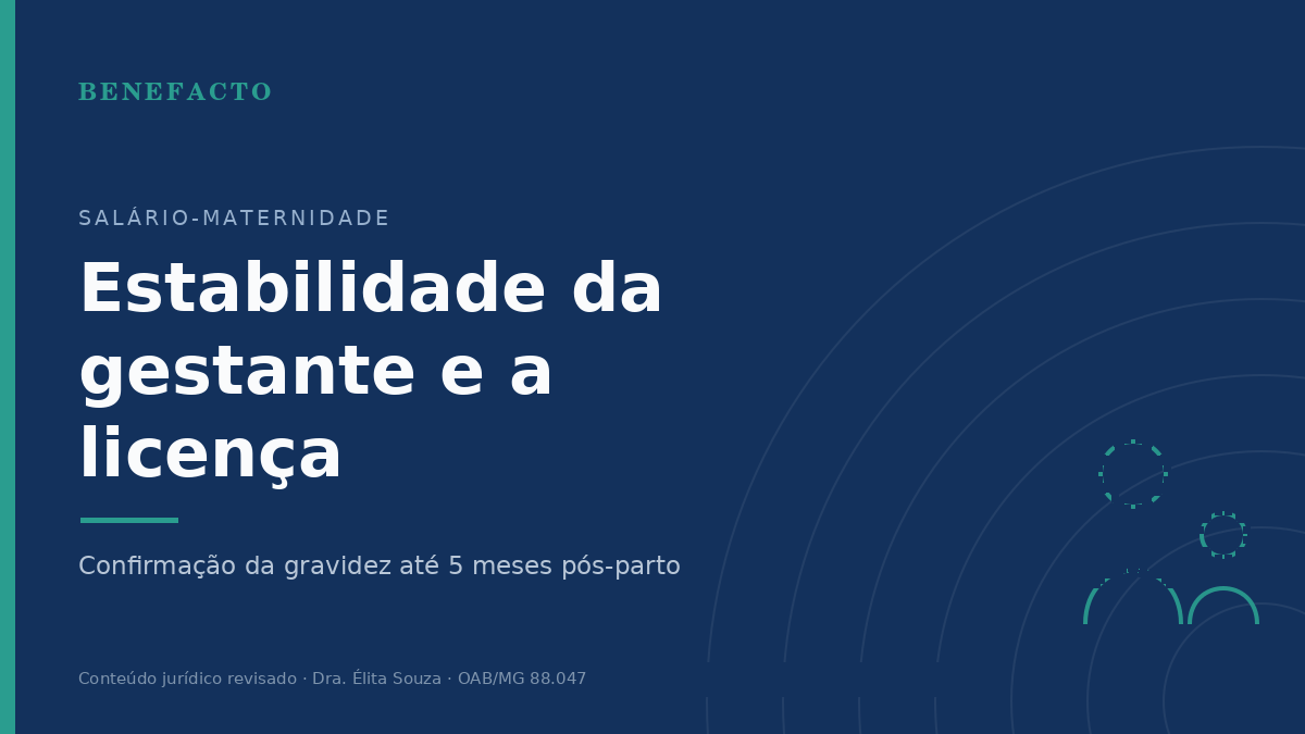 Estabilidade da Gestante e o Salário-Maternidade: Direitos em 2026