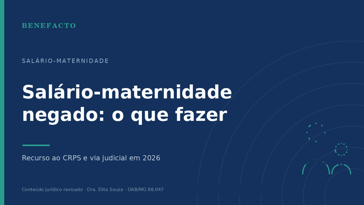 Salário-Maternidade Negado: O Que Fazer em 2026