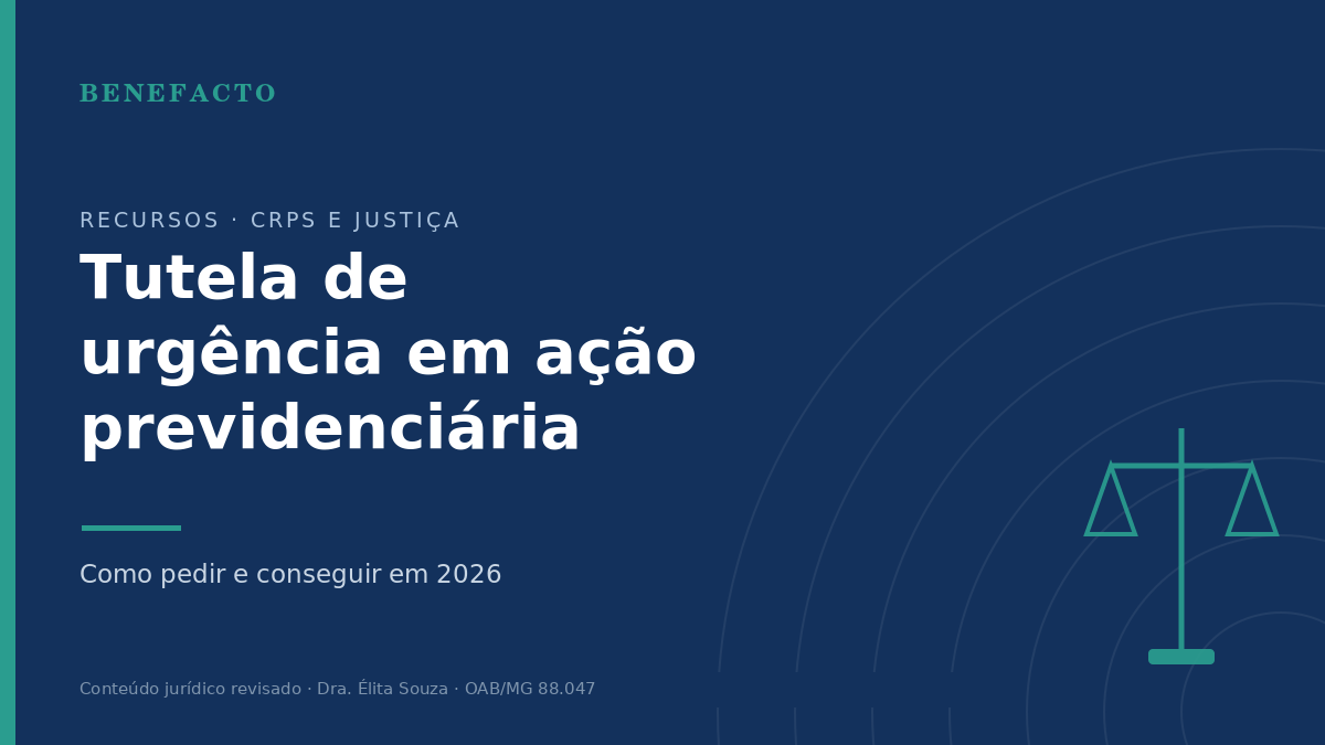 Tutela de Urgência em Ações Previdenciárias: Como Pedir e Conseguir em 2026