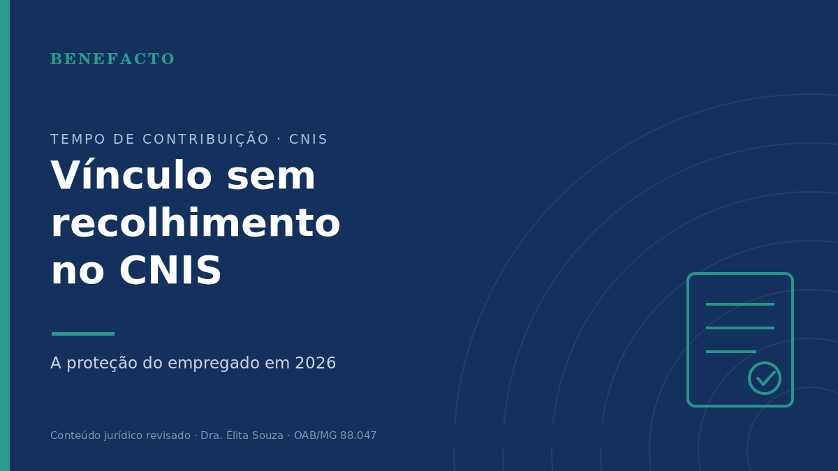 Vínculo de Emprego Sem Recolhimento no CNIS: O Que Fazer em 2026